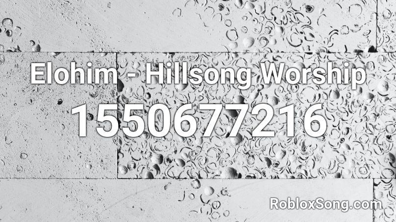 Elohim - Hillsong Worship Roblox ID