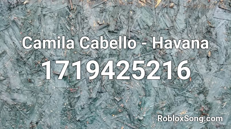 Camila Cabello - Havana Roblox ID