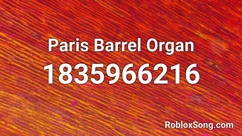 Paris Barrel Organ Roblox ID