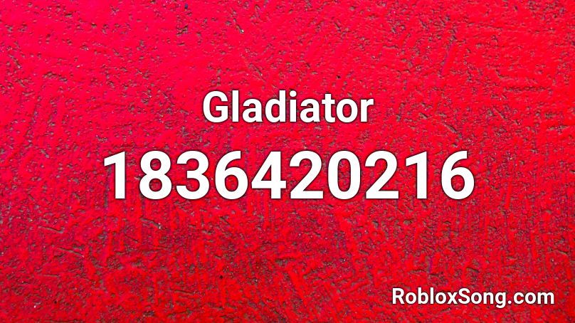 Gladiator Roblox ID