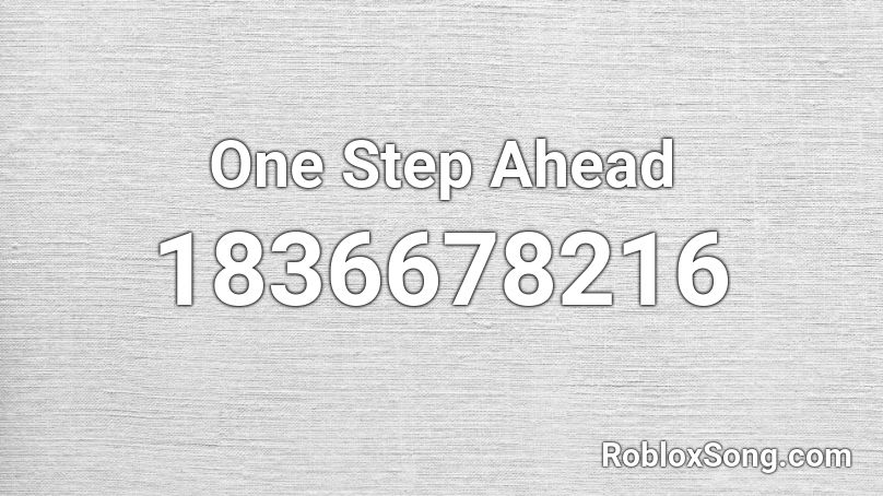 One Step Ahead Roblox ID