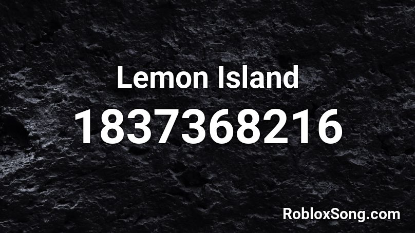 Lemon Island Roblox ID