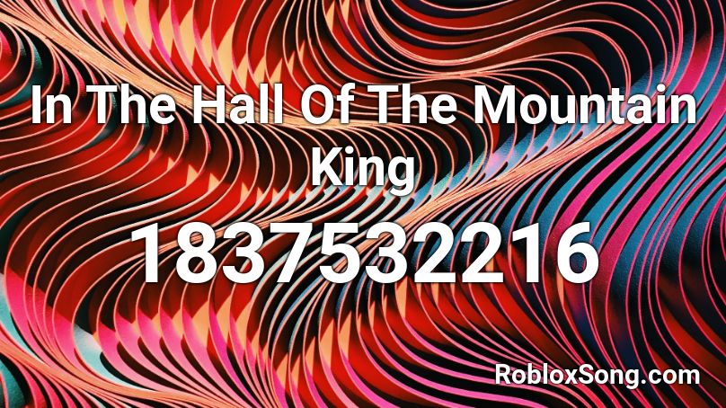In The Hall Of The Mountain King Roblox ID