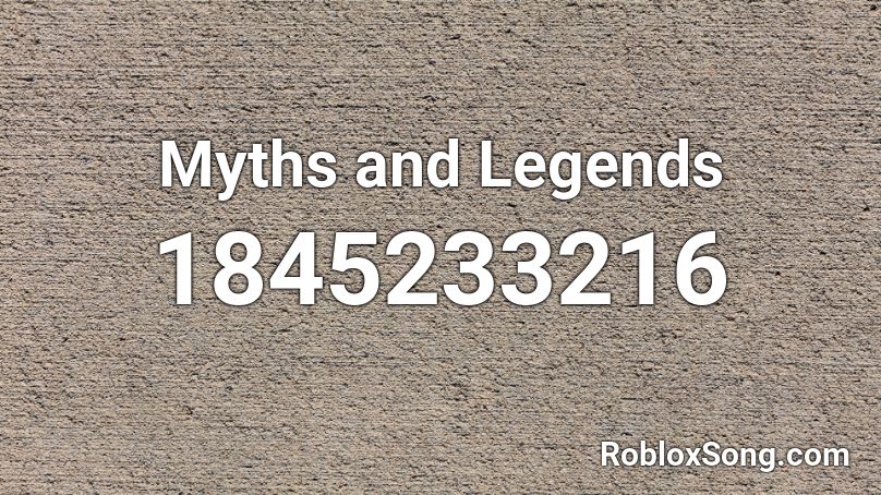 Myths and Legends Roblox ID