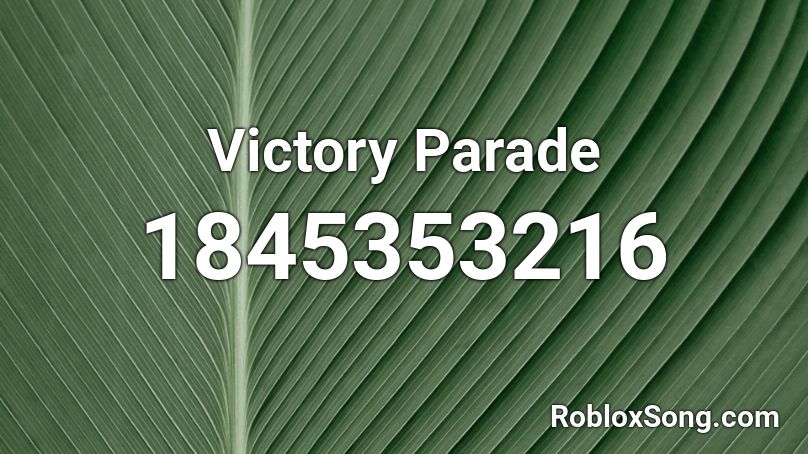 Victory Parade Roblox ID