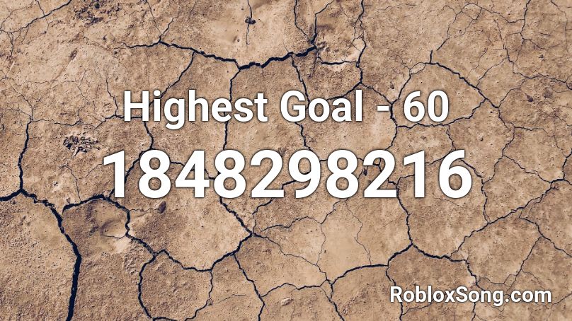 Highest Goal - 60 Roblox ID