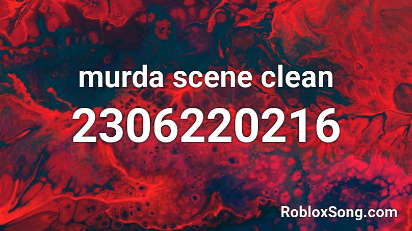 murda scene clean Roblox ID