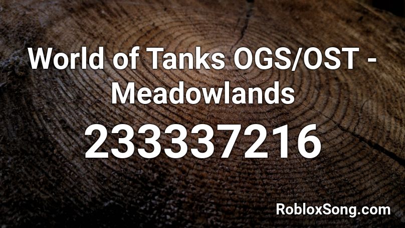 World of Tanks OGS/OST - Meadowlands Roblox ID