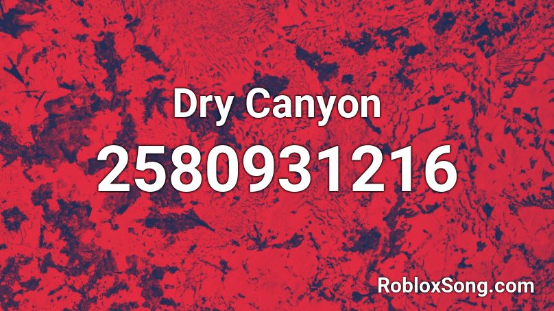 Dry Canyon Roblox ID