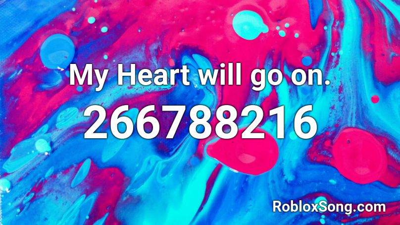 My Heart will go on. Roblox ID - Roblox music codes