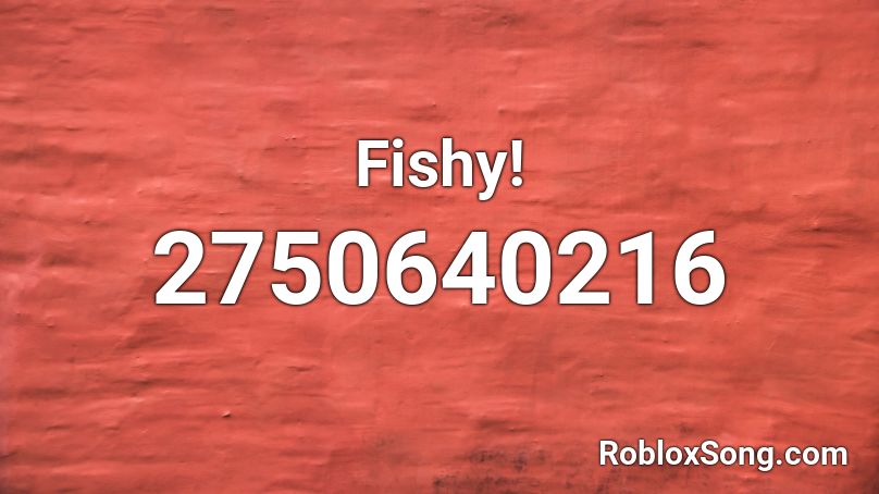 Fishy! Roblox ID