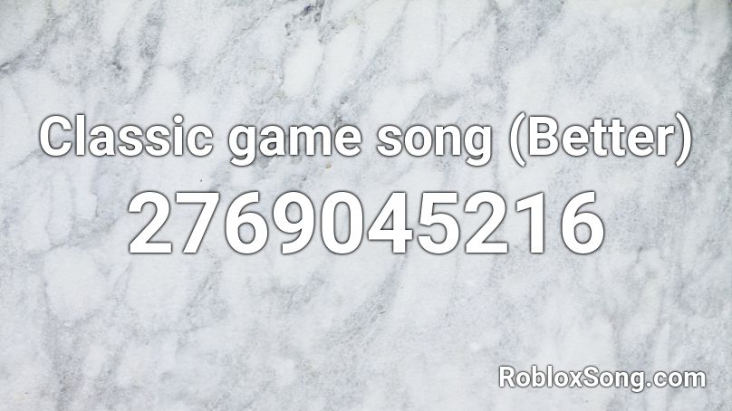 Classic game song (Better) Roblox ID