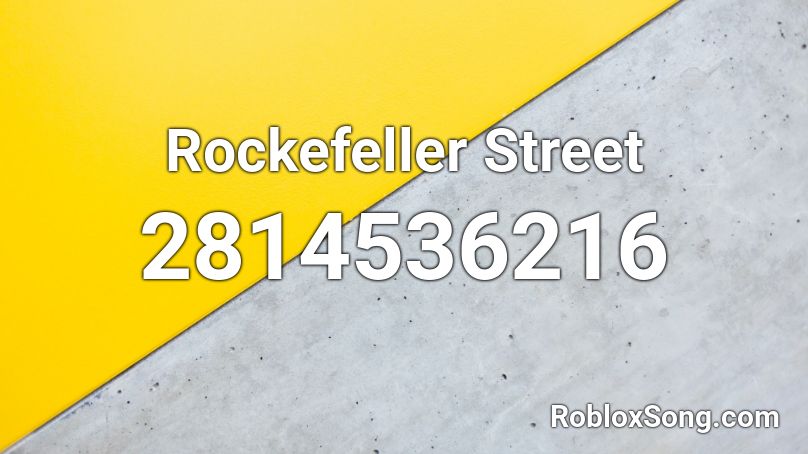 Rockefeller Street Nightcore Roblox Id - rockefeller street id roblox