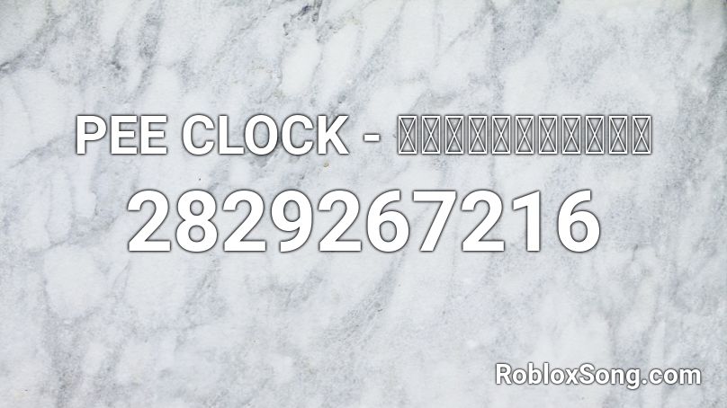 PEE CLOCK - อีกกี่ครั้ง Roblox ID