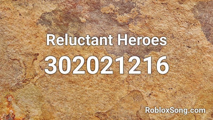 Reluctant Heroes Roblox ID