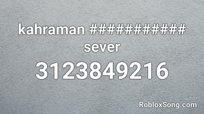 kahraman ########### sever Roblox ID