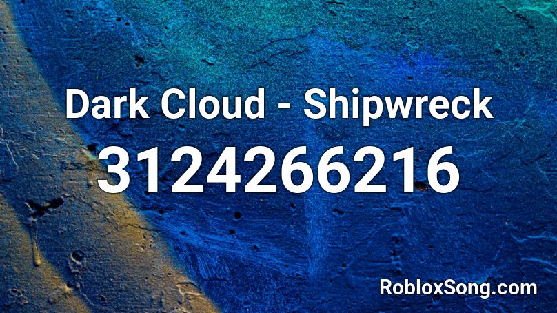 Dark Cloud - Shipwreck Roblox ID
