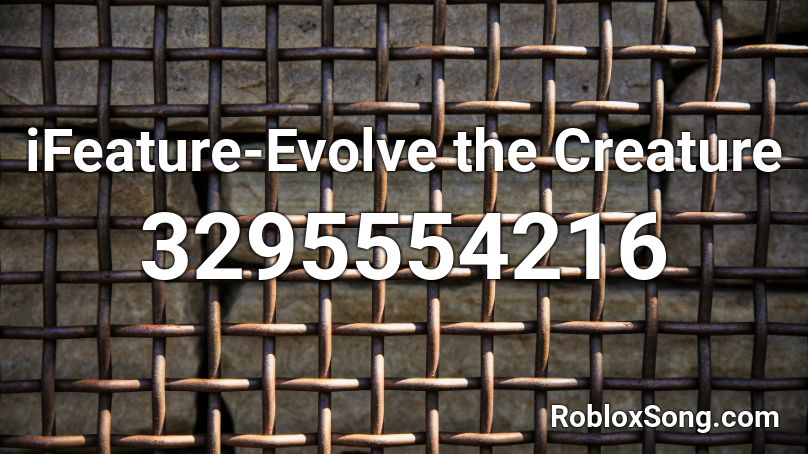 iFeature-Evolve the Creature Roblox ID