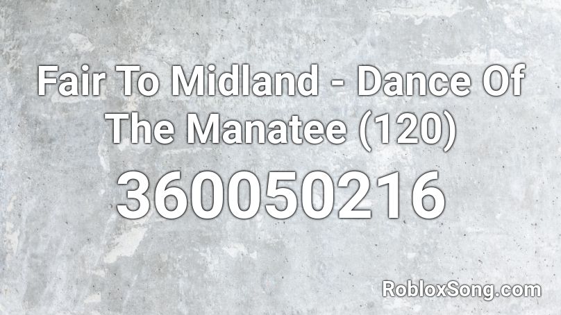 Fair To Midland - Dance Of The Manatee (120) Roblox ID