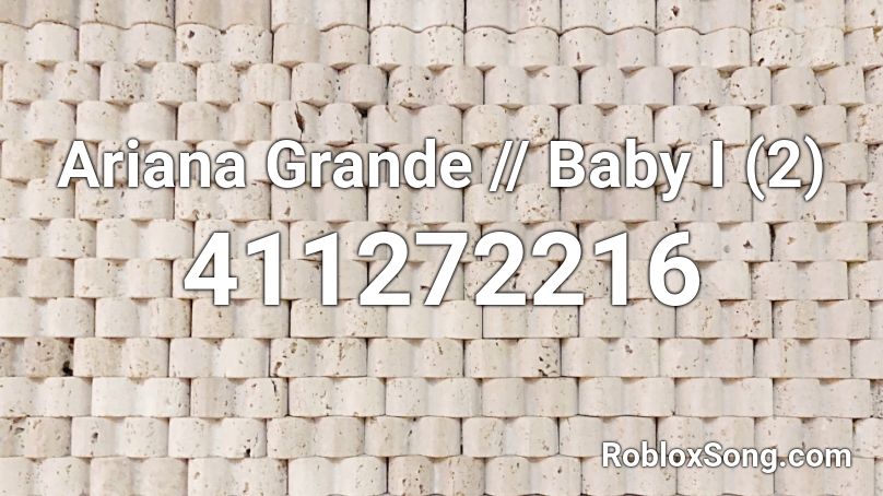 Ariana Grande Baby I 2 Roblox Id Roblox Music Codes - macklemore can't hold us roblox music id