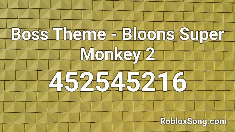 Boss Theme - Bloons Super Monkey 2 Roblox ID