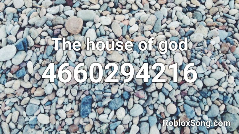 The house of god Roblox ID