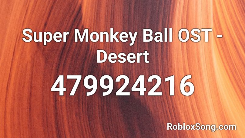 Super Monkey Ball OST - Desert Roblox ID