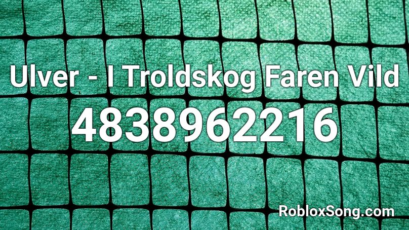 Ulver - I Troldskog Faren Vild Roblox ID