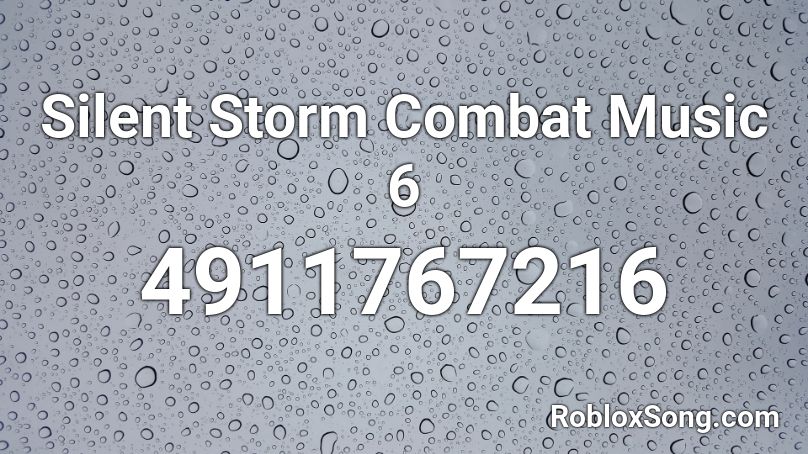 Silent Storm Combat Music 6 Roblox ID