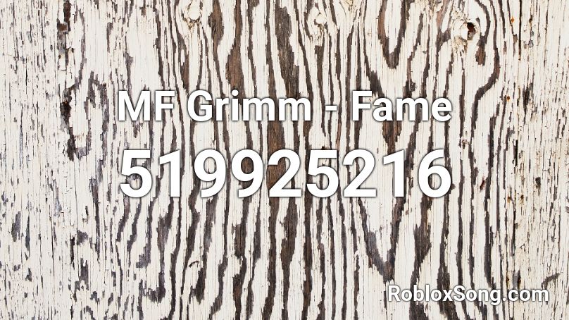 MF Grimm - Fame Roblox ID
