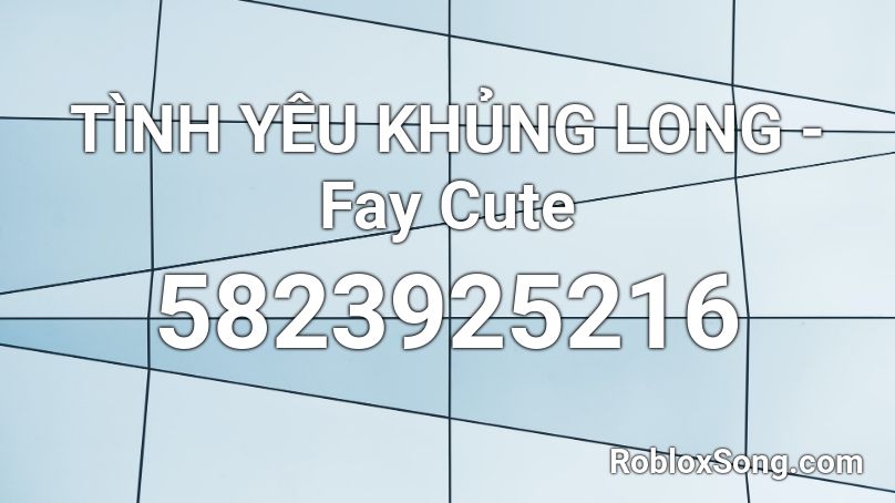 TÌNH YÊU KHỦNG LONG - Fay Cute  Roblox ID