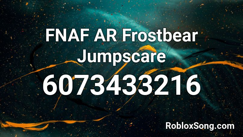 FNAF AR Frostbear Jumpscare Roblox ID