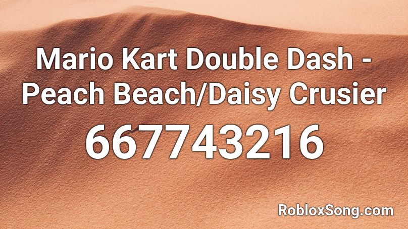 Mario Kart Double Dash - Peach Beach/Daisy Crusier Roblox ID