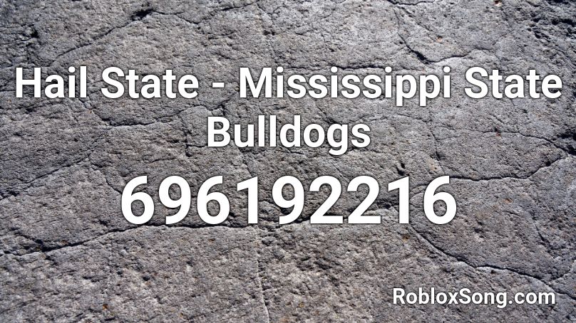 Hail State - Mississippi State Bulldogs Roblox ID