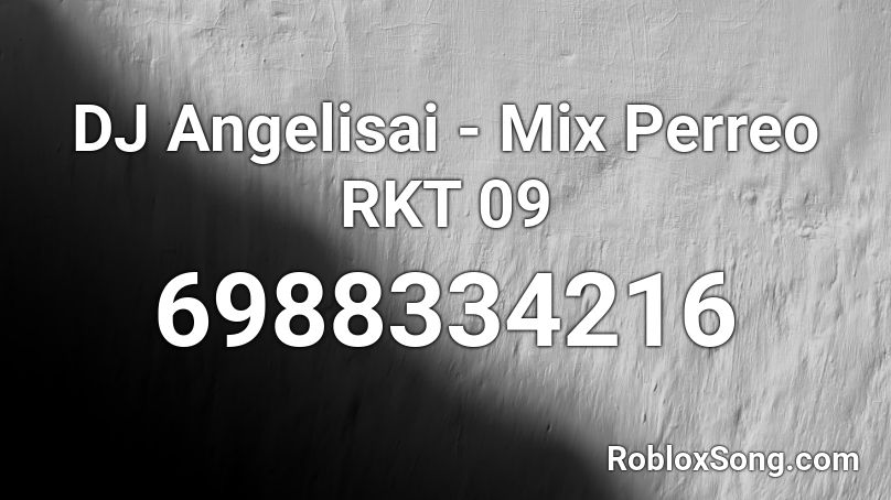 DJ Angelisai - Mix Perreo RKT 09 Roblox ID