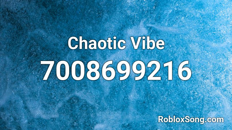 Chaotic Vibe Roblox ID