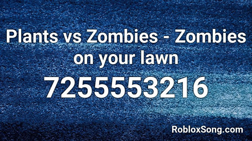 Plants vs Zombies - Zombies on your lawn Roblox ID