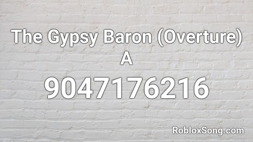 The Gypsy Baron (Overture) A Roblox ID