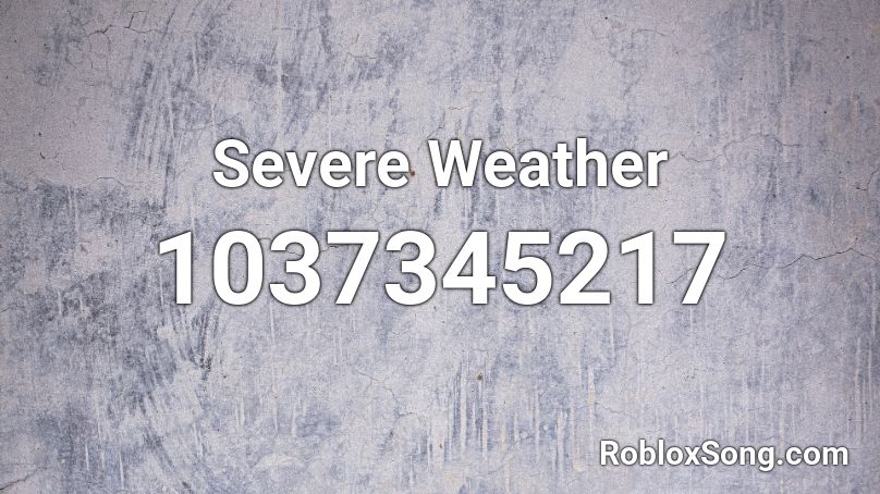 Severe Weather Roblox ID