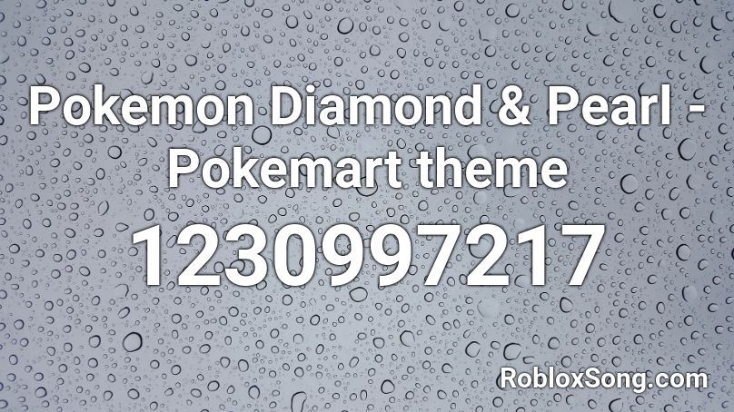 Pokemon Diamond & Pearl - Pokemart theme Roblox ID