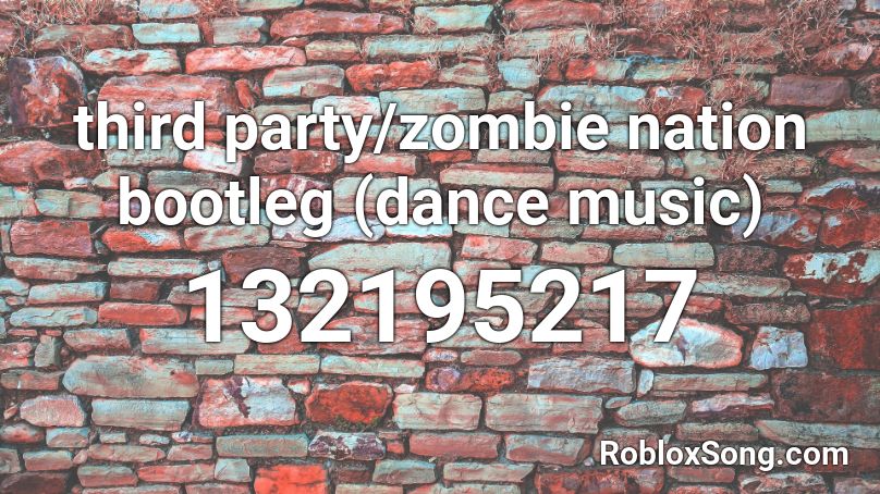 third party/zombie nation bootleg (dance music) Roblox ID