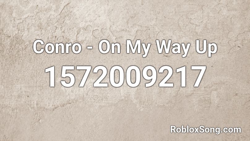Conro - On My Way Up Roblox ID