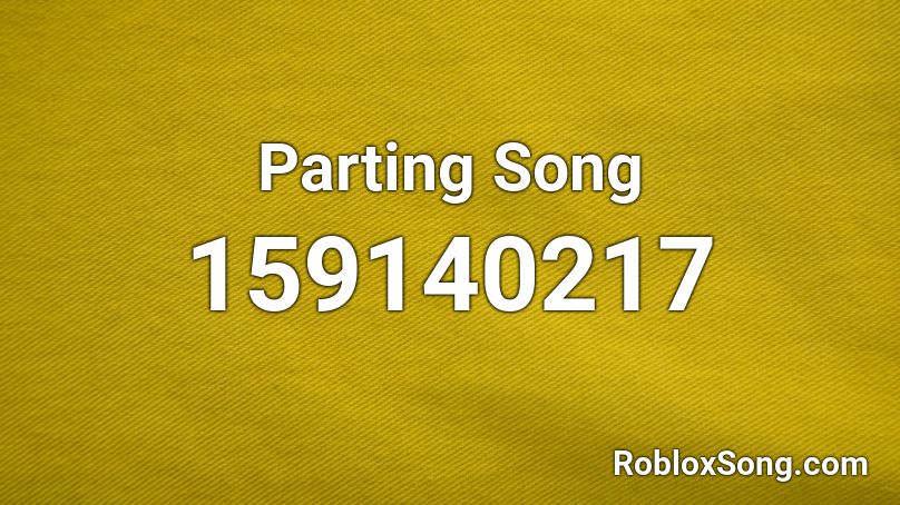 Parting Song Roblox ID