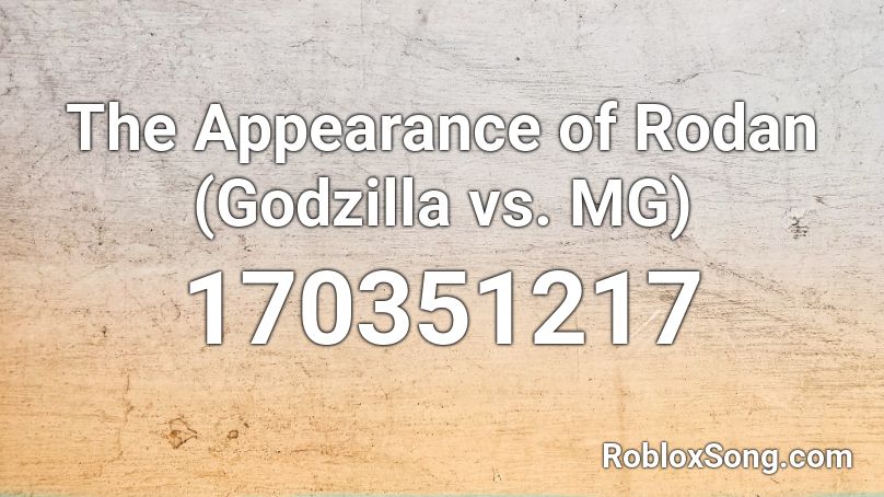 The Appearance of Rodan (Godzilla vs. MG) Roblox ID