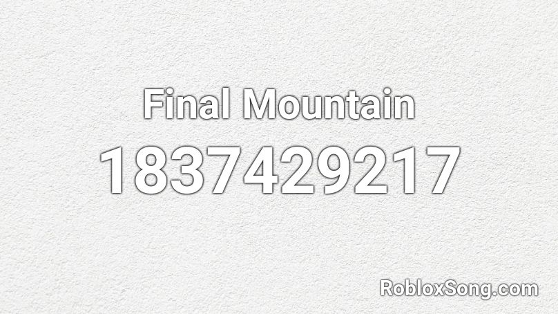 Final Mountain Roblox ID