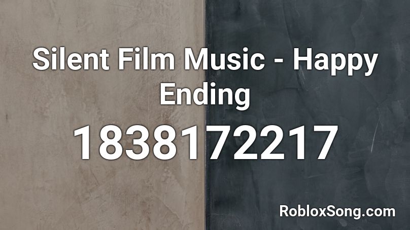 Silent Film Music - Happy Ending Roblox ID