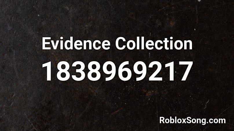 Evidence Collection Roblox ID