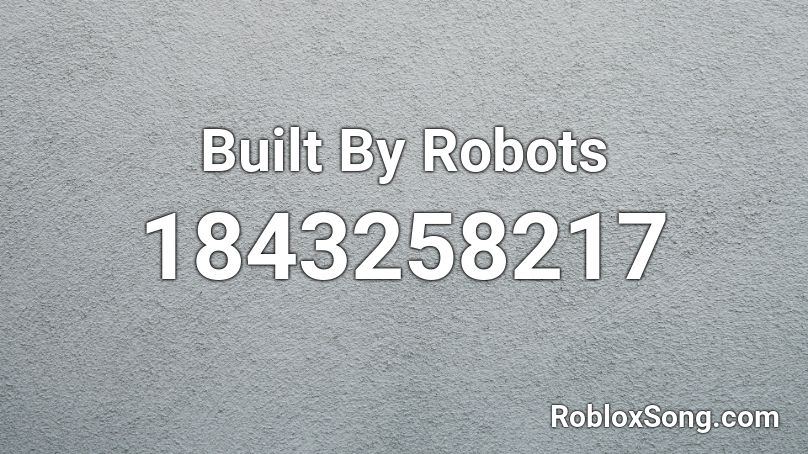 Built By Robots Roblox ID