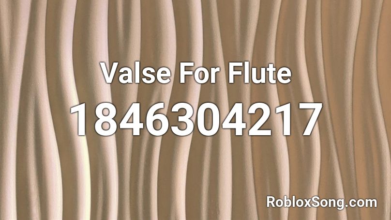 Valse For Flute Roblox ID