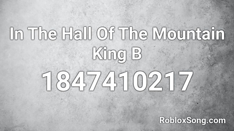 In The Hall Of The Mountain King B Roblox Id Roblox Music Codes - carmen king roblox